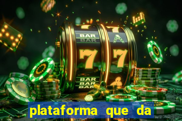 plataforma que da 10 reais de bonus